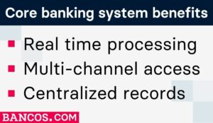 core banking system benefits include real time processing